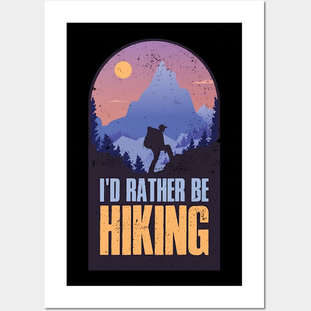 Id Rather Be Hiking Funny Hiking Gift Wall Art by CatRobot